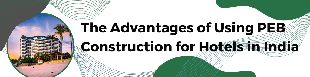 PEB Construction for hotels